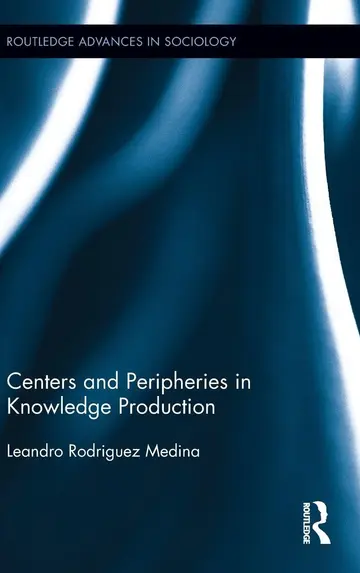 Cover of Centers and Peripheries in Knowledge Production