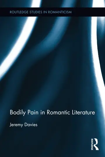 Cover of Bodily Pain in Romantic Literature (Routledge Studies in Romanticism)