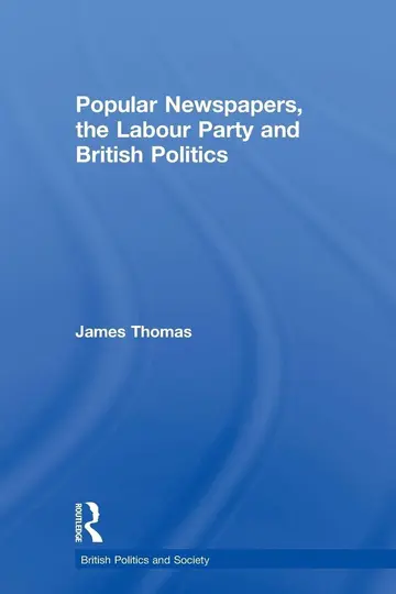 Cover of Popular Newspapers, the Labour Party and British Politics