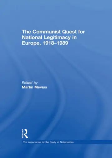 Cover of The Communist Quest for National Legitimacy in Europe, 1918-1989
