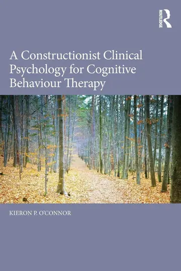 Cover of A Constructionist Clinical Psychology for Cognitive Behaviour Therapy