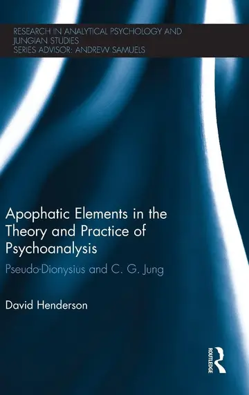 Cover of Apophatic Elements in the Theory and Practice of Psychoanalysis