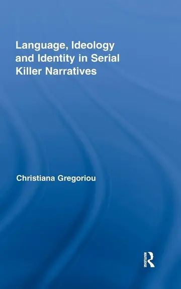 Cover of Language, Ideology and Identity in Serial Killer Narratives