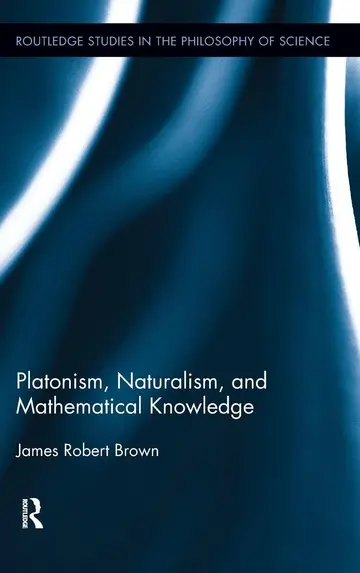 Cover of Platonism, Naturalism, and Mathematical Knowledge