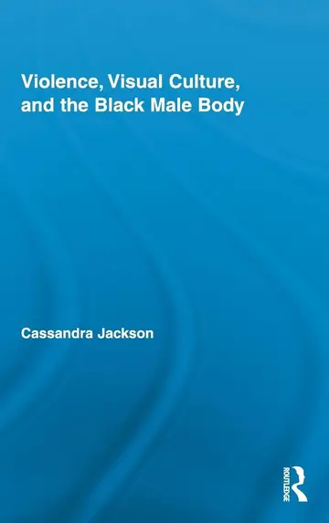 Cover of Violence, Visual Culture, and the Black Male Body