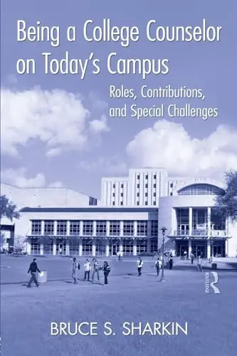 Cover of Being a College Counselor on Today's Campus