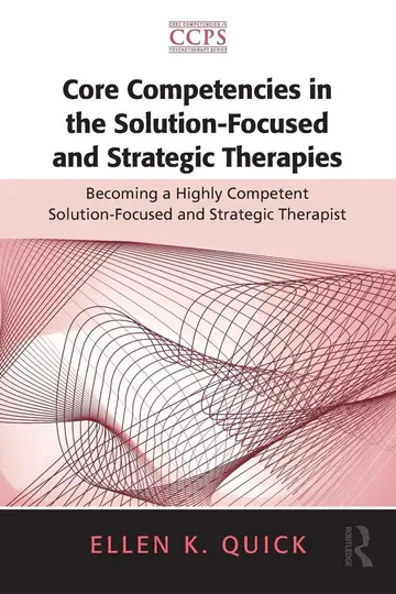 Cover of Core Competencies in the Solution-Focused and Strategic Therapies