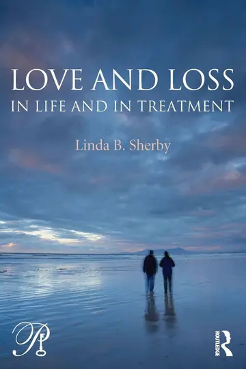 Cover of Love and Loss in Life and in Treatment