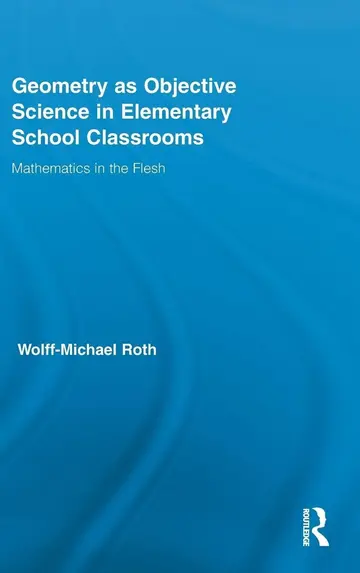 Cover of Geometry as Objective Science in Elementary School Classrooms