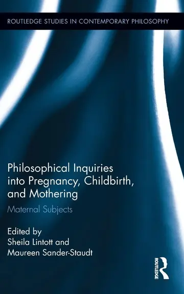 Cover of Philosophical Inquiry into Pregnancy, Childbirth and Mothering