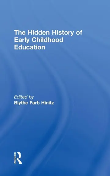 Cover of The Hidden History of Early Childhood Education