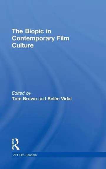 Cover of The Biopic in Contemporary Film Culture