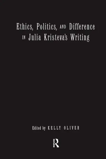 Cover of Ethics, Politics and Difference in Julia Kristeva's Writing