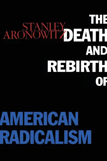 Cover of The Death and Rebirth of American Radicalism