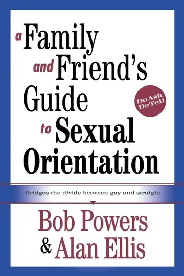 Cover of A Family and Friend's Guide to Sexual Orientation