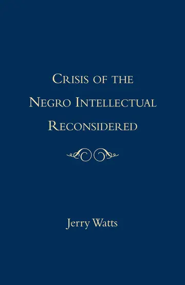 Cover of The Crisis of the Negro Intellectual Reconsidered