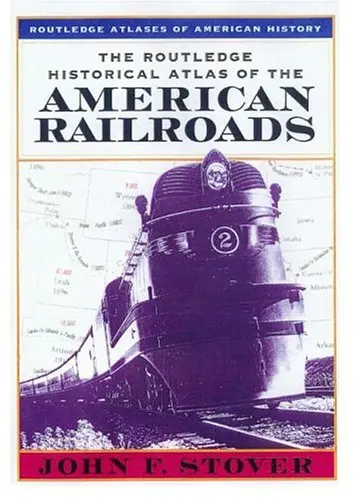 Cover of The Routledge Historical Atlas of the American Railroads