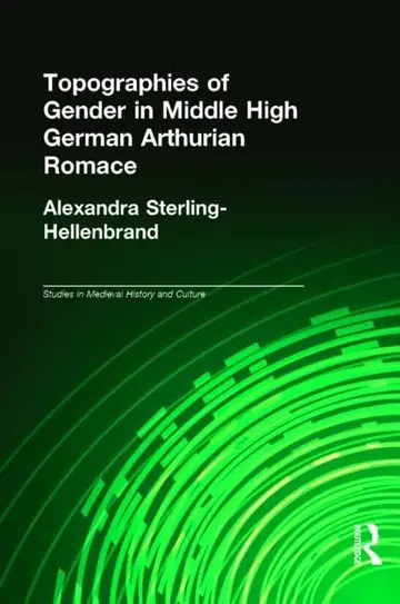 Cover of Topographies for Gender in Middle High German Authurian Romance