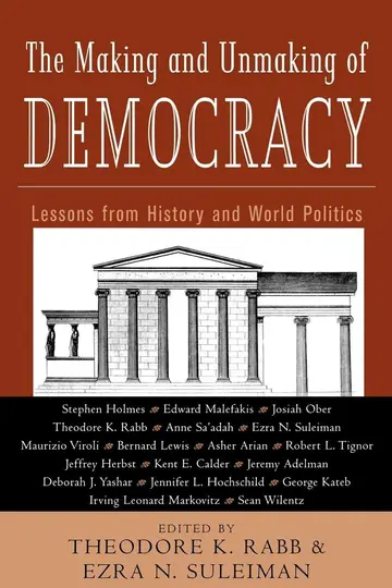 Cover of The Making and Unmaking of Democracy