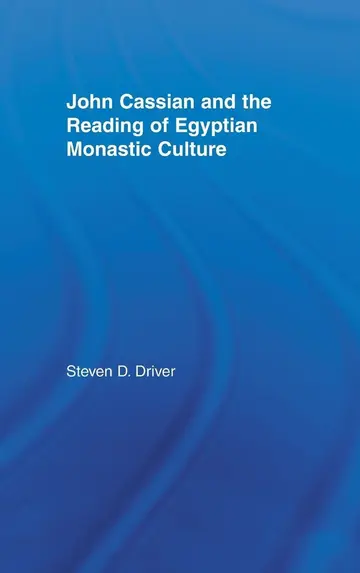 Cover of John Cassian and the Reading of Egyptian Monastic Culture