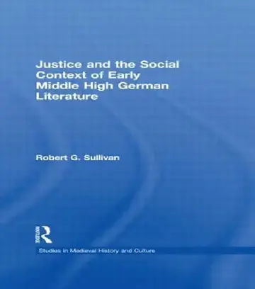 Cover of Justice and the Social Context of Early Middle High German Literature