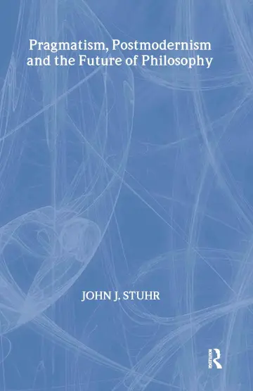 Cover of Pragmatism, Postmodernism and the Future of Philosophy