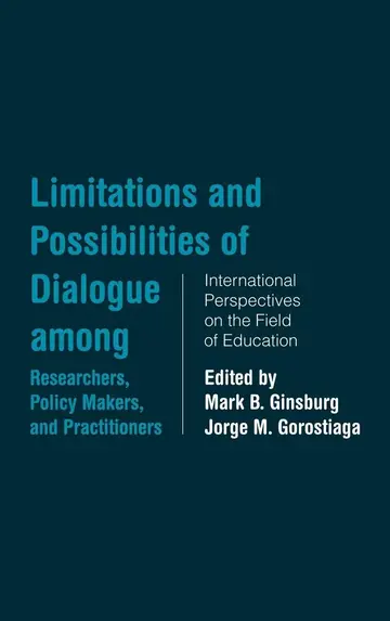 Cover of Limitations and Possibilities of Dialogue Among Researchers, Policy Makers,and Practitioners