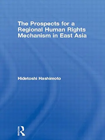 Cover of The Prospects for a Regional Human Rights Mechanism in East Asia