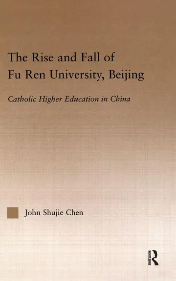 Cover of Rise and Fall of Fu Ren University, Beijing