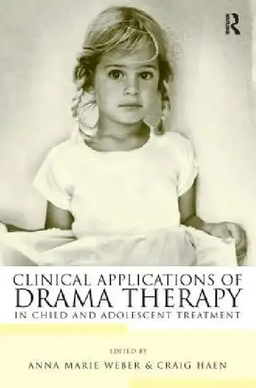 Cover of Clinical Applications of Drama Therapy in Child and Adolescent Treatment