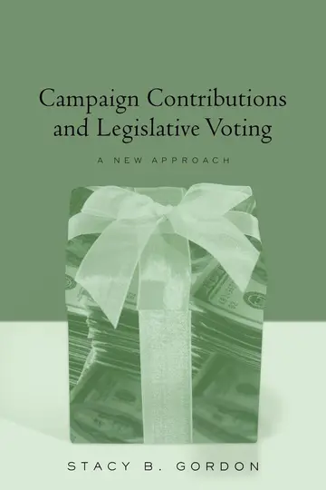 Cover of Campaign Contributions and Legislative Voting