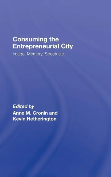 Cover of Consuming the Entrepreneurial City