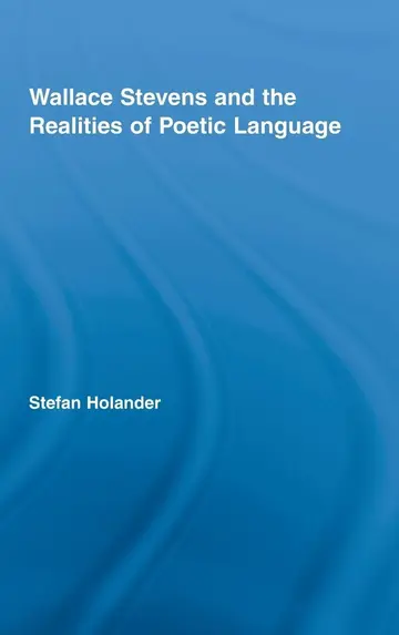 Cover of Wallace Stevens and the Realities of Poetic Language