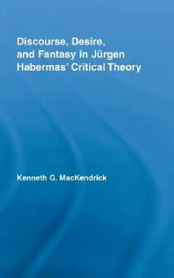 Cover of Discourse, Desire, and Fantasy in Jurgen Habermas' Critical Theory