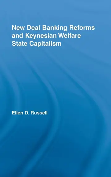 Cover of New Deal Banking Reforms and Keynesian Welfare State Capitalism