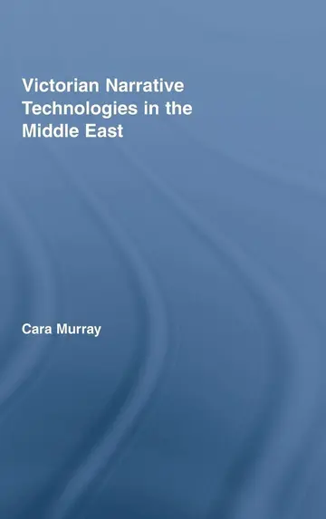 Cover of Victorian Narrative Technologies in the Middle East