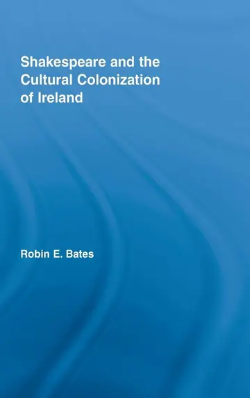 Cover of Shakespeare and the Cultural Colonization of Ireland