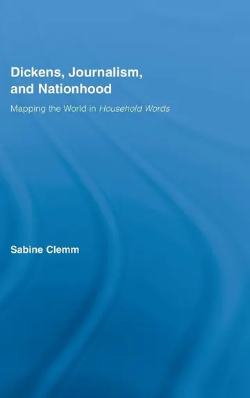 Cover of Dickens, Journalism, and Nationhood
