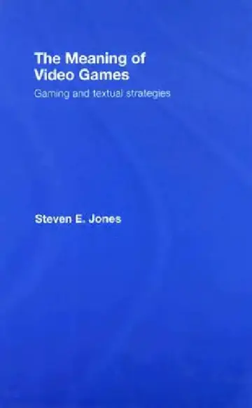 Cover of The Meaning of Video Games