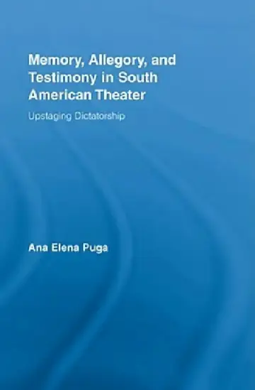 Cover of Memory, Allegory, and Testimony in South American Theater