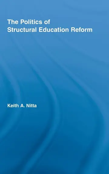 Cover of The Politics of Structural Education Reform