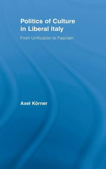 Cover of The Politics of Culture in Liberal Italy