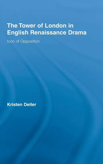 Cover of The Tower of London in English Renaissance Drama