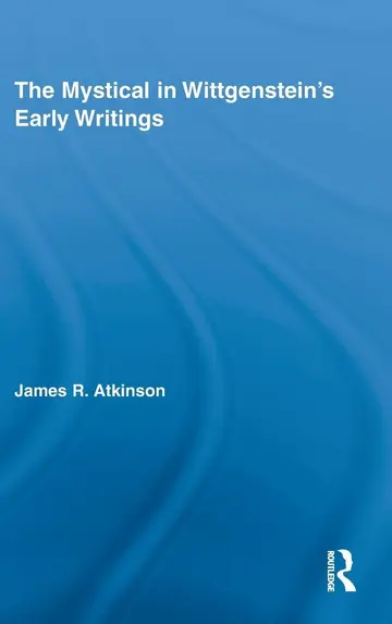 Cover of The Mystical in Wittgenstein's Early Writings
