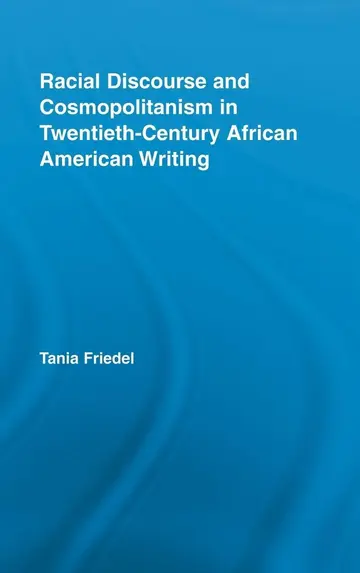 Cover of Racial Discourse and Cosmopolitanism in Twentieth-century African American Writing