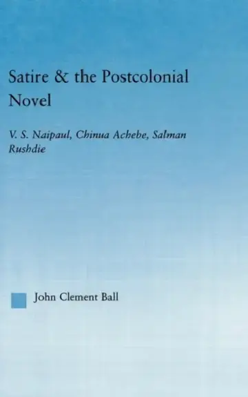 Cover of Satire and the Postcolonial Novel
