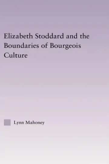 Cover of Elizabeth Stoddard & the Boundaries of Bourgeois Culture
