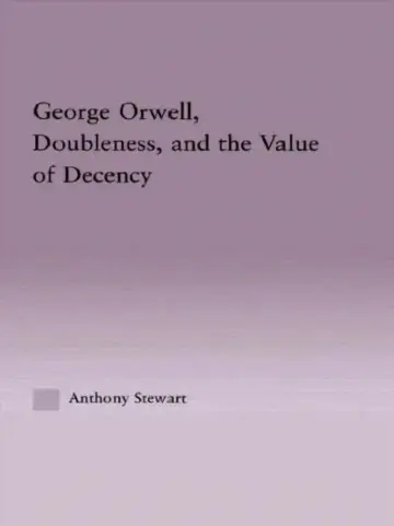 Cover of George Orwell, Doubleness, and the Value of Decency