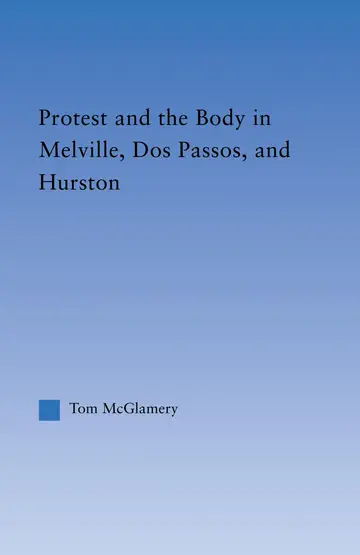 Cover of Protest and the Body in Melville, DOS Passos, and Hurston