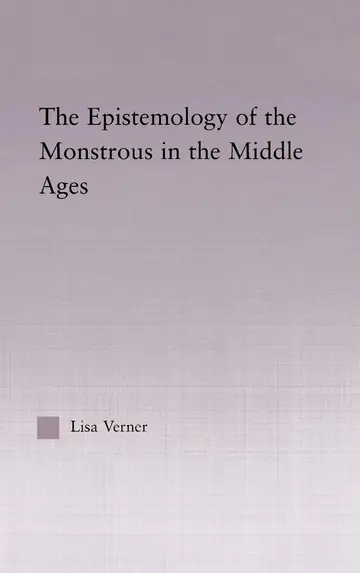 Cover of The Epistemology of the Monstrous in the Middle Ages
